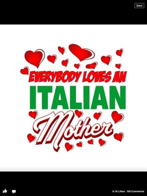 Everybody Loves An Italian Mother Italian Life Italian Pride Italian Quotes