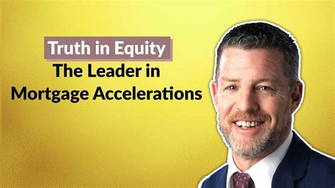 Introducing Truth In Equity The Leader In Mortgage Acceleration Since
