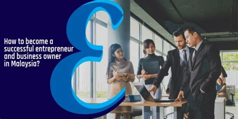 Become A Successful Entrepreneur And Business Owner In Malaysia