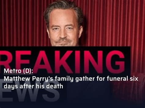 matthew perry laid to rest in los angeles media r newswall