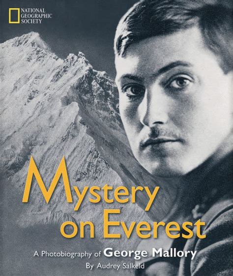 Mystery On Everest A Photobiography Of George Mallory By Audrey