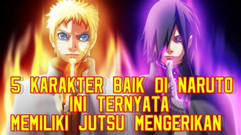 Tak Disangka 5 Karakter Baik Di Naruto Ini Ternyata Punya Jutsu