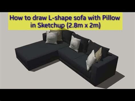 Here we chose thirty meters sofa 2 favorite by most customers who typically buy on the internet. How to draw L shape sofa with pillow in Sketchup (2.8 ...
