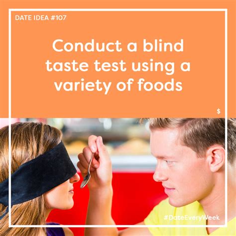 Date Idea 107 Conduct A Blind Taste Test Using A Variety Of Foods