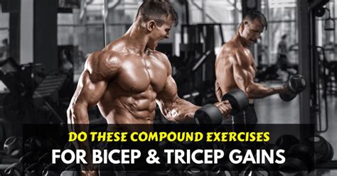 Do These 7 Compound Exercises For Bicep And Tricep Gains