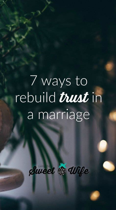 7 Ways To Rebuild Trust In A Marriage Living The Sweet Wife