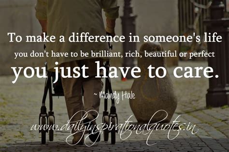 To Make A Difference In Someones Life You Dont Have To