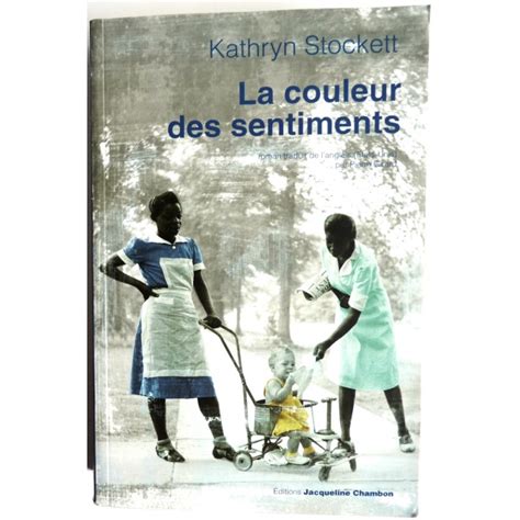 Voirfilms la couleur des sentiments, la couleur des sentiments streamcomplet, la couleur des sentiments zone stream, la couleur des sentiments vf, la couleur des sentiments hd streaming, la couleur des sentiments netflix, la couleur des sentiments film entier youtube. La couleur des sentiments, Kathryn STOCKETT Editions ...