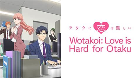 Wotakoi Love Is Hard For Otaku 2018 Amazon Prime Video Flixable