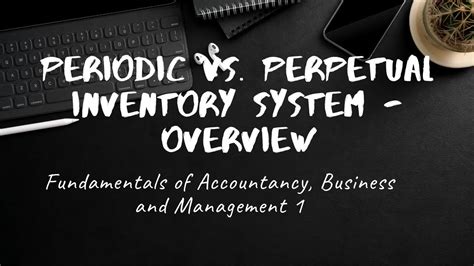 FABM1 Periodic Vs Perpetual Inventory System Overview Accounting