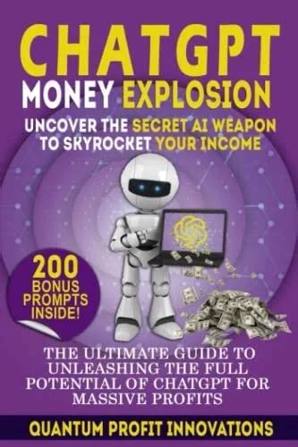 chatgpt money explosion uncover the secret ai weapon to skyrocket your income 14 99 picclick