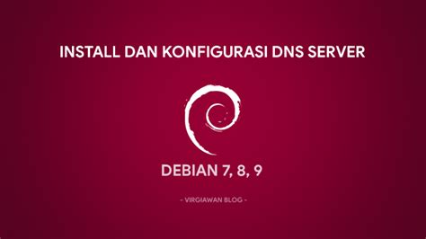 Tutorial Konfigurasi Debian Dns Server Web Server Dan Database Hot My