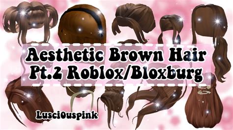 Aesthetic Brown Hair Codes Bloxburg