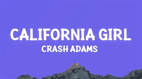 Crash Adams California Girl Lyrics Youtube