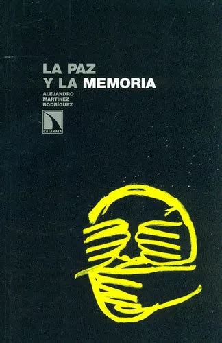 La Paz Y La Memoria De Martínez Rodríguez Alejandro Editorial Los Libros De La Catarata Tapa