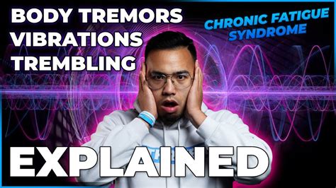 Internal Body Tremors Vibrations And Trembling Explained YouTube