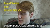 Royal Welsh and Bristol Old Vic Audition Experiences (Drama School 16/ ...