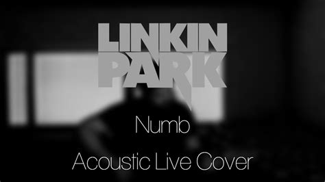 Linkin Park Numb Acoustic Live Cover Youtube