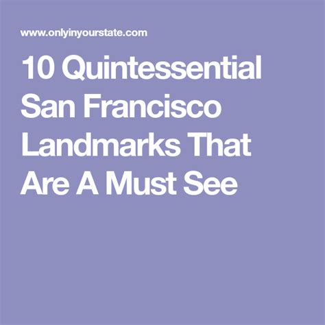 10 Quintessential San Francisco Landmarks That Are A Must See San