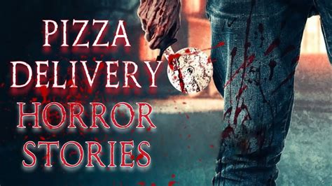 True Scary Pizza Delivery Stories Youtube