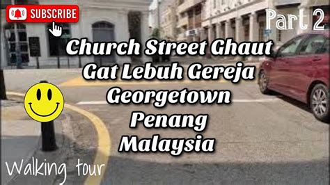 church street ghaut gat lebuh gereja georgetown penang malaysia