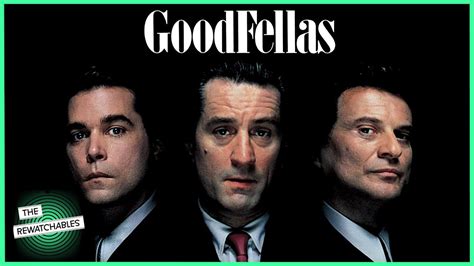 Goodfellas Whats The Most Rewatchable Scene The Rewatchables The