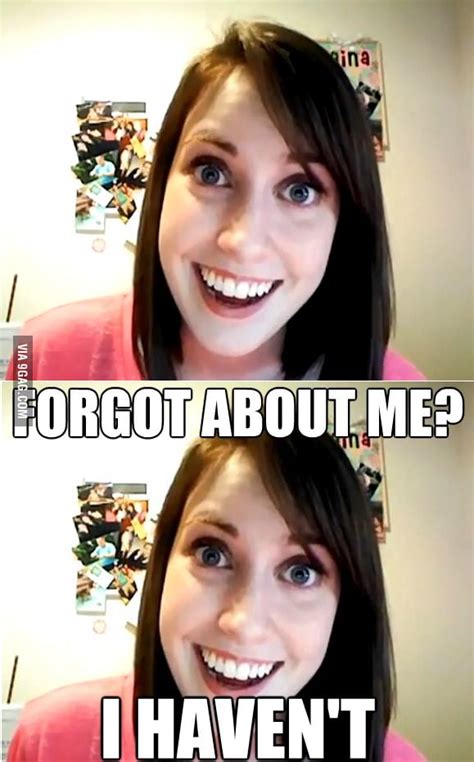 return of overly attached girlfriend 9gag