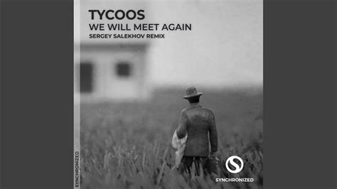 We Will Meet Again Sergey Salekhov Extended Remix Youtube