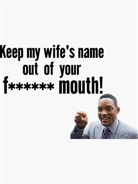 Keep My Wifes Name Out Of Your Mouth Sticker By Marsa Redbubble