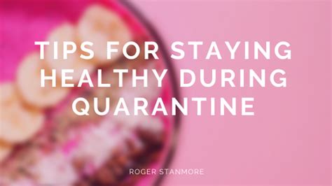 Tips For Staying Healthy During Quarantine Thrive Global