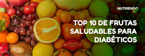 Top 10 De Frutas Saludables Para Diabéticos Laboratorio Nutriendo