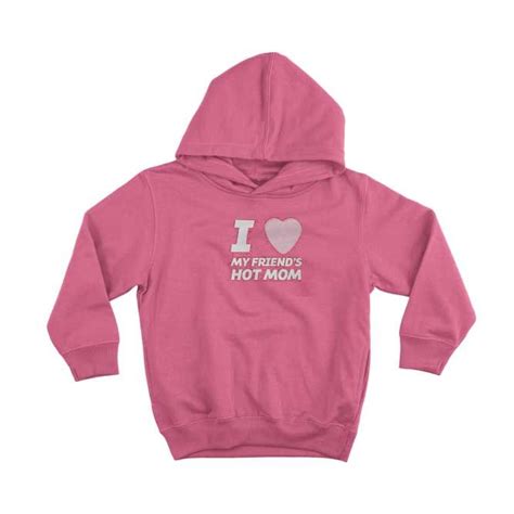i love my friends hot moms hoodie limited design mom hoodies hoodies friends hot