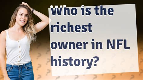 Who Is The Richest Owner In Nfl History Youtube