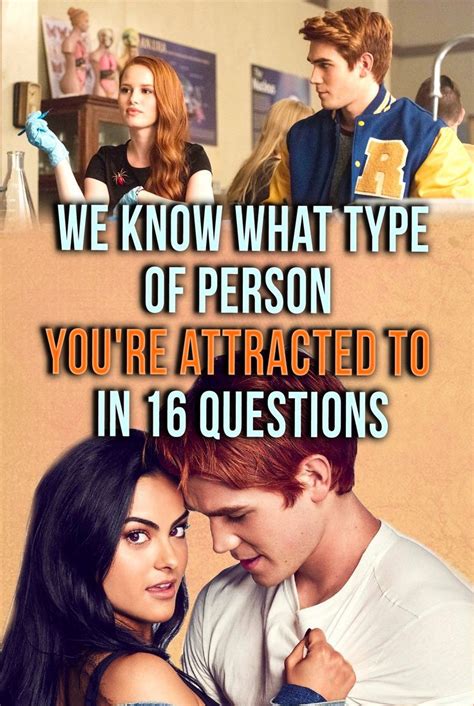 Quiz We Know What Type Of Person Youre Attracted To In