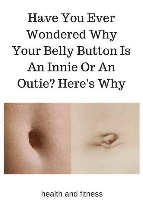 Have You Ever Wondered Why Your Belly Button Is An Innie Or An Outie