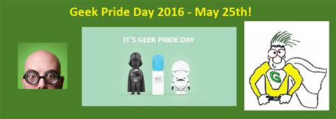 Happy Geek Pride Day 2016 May 25th Geeksultant