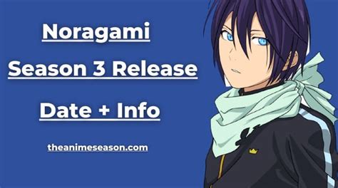 Noragami Season 3 Release Date Plot Cast Trailer And Update