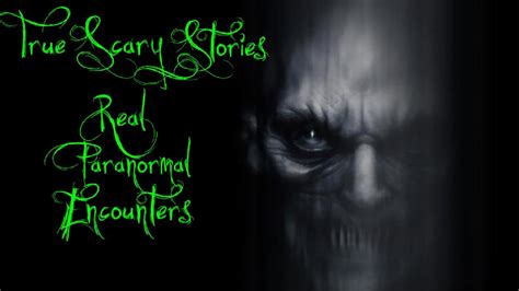 Scary True Ghost Stories Paranormal Short Scary Stories Youtube