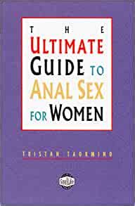 The Ultimate Guide To Anal Sex For Women Tristan Taormino