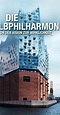 Die Elbphilharmonie - von der Vision zur Wirklichkeit (2016) - IMDb