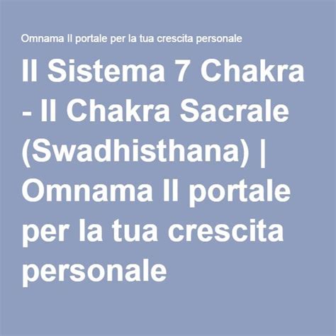 Il Sistema 7 Chakra Il Chakra Sacrale Swadhisthana Chakra
