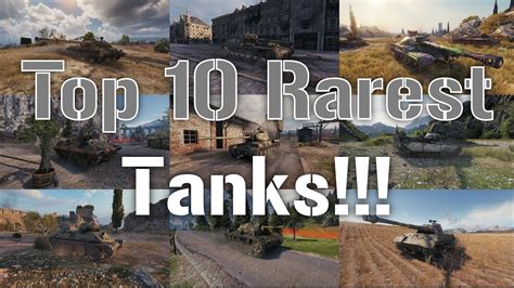 World Of Tanks My Top 10 Rarest Tanks 2021 Youtube