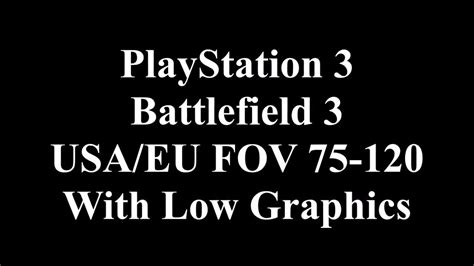 Playstation 3 Battlefield 3 Fov 75 120 With Low Graphics Tutorial Youtube