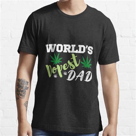 Worlds Dopest Dad T T Shirt For Men And Women T Shirt For Sale By