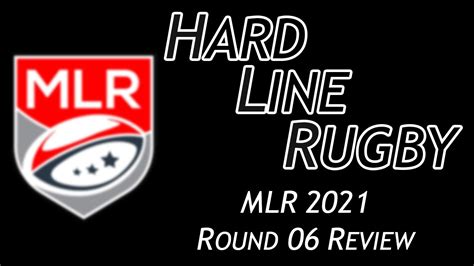 Major League Rugby 2021 Round 06 Review Hard Line Rugby Youtube