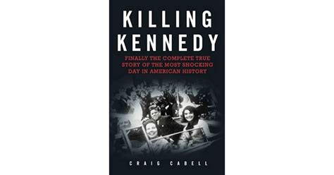 Killing Kennedy By Craig Cabell