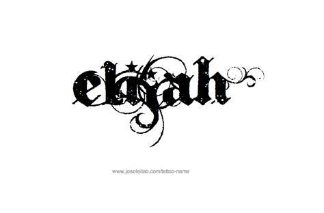 Elijah Name Tattoo Designs Name Tattoo Designs Name Tattoos Name Tattoo