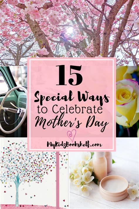 15 Special Ways To Celebrate Mothers Day Free Printables