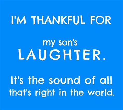 Im Thankful For My Sons Laughter Son Quotes Love My Kids Mom
