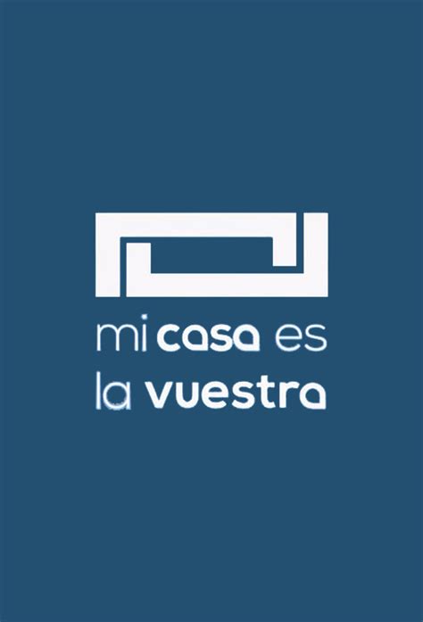 Mi Casa Es La Vuestra